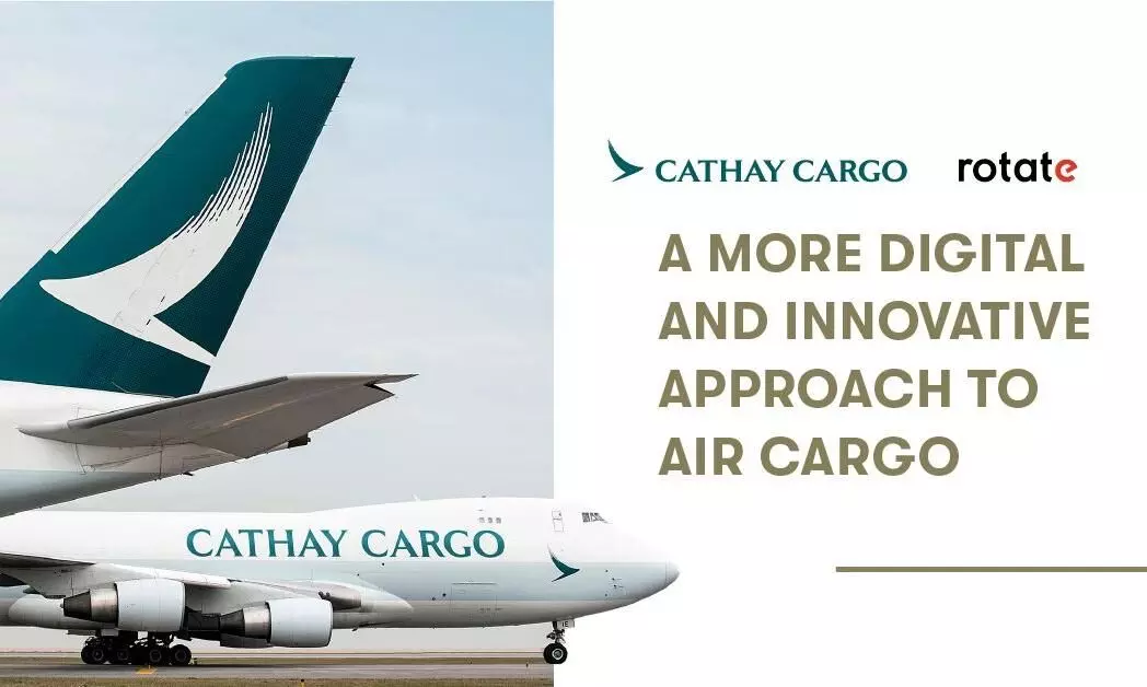 Cathay Cargo announces new co-development project with Rotate Cathay Cargo announces new co-development project with Rotate