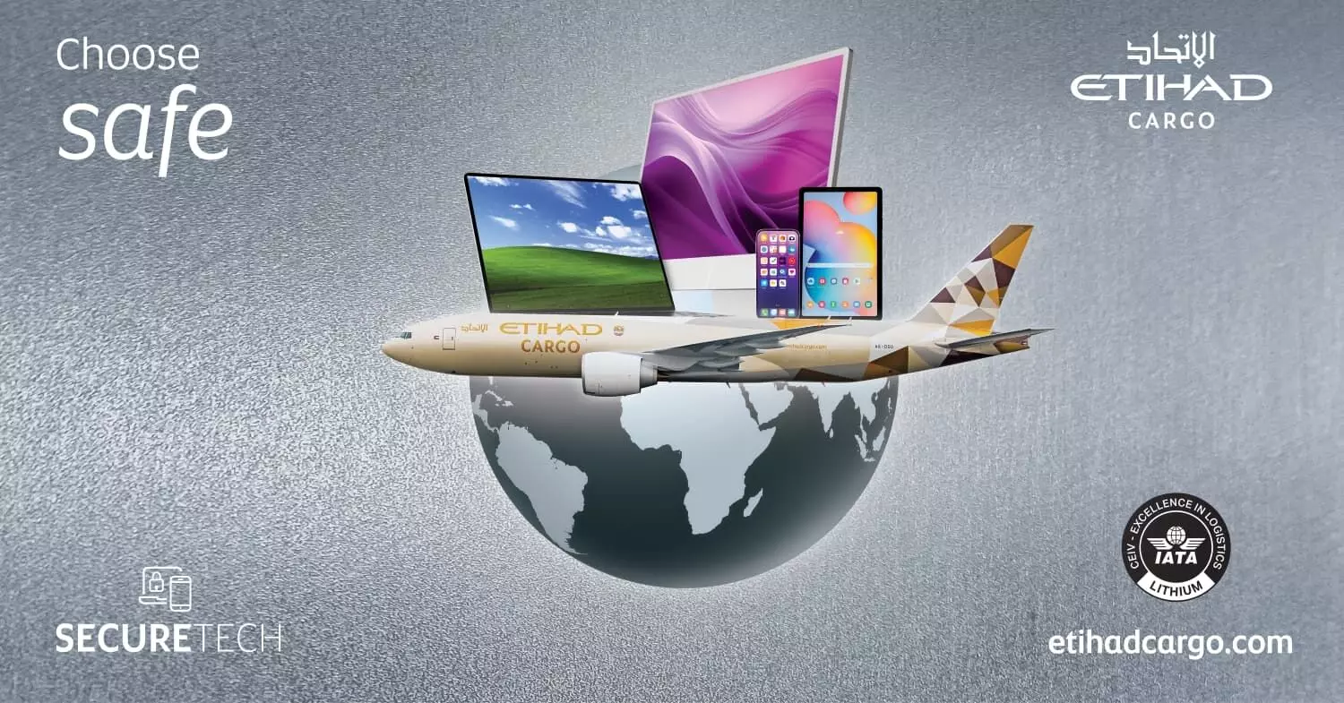 Etihad Cargo Securetech to ensure safe transport of consumer electronics Etihad Cargo Securetech to ensure safe transport of consumer electronics