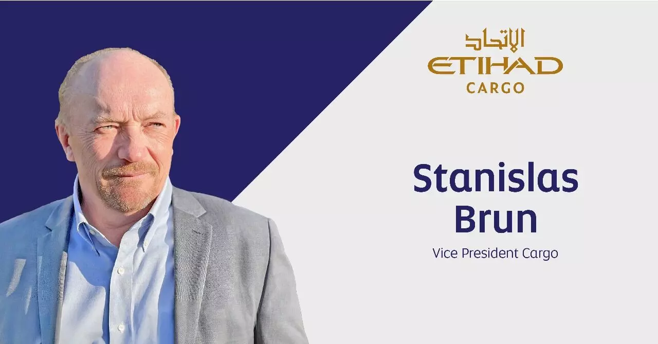 Stanislas Brun joins Etihad Airways as Vice President of Cargo