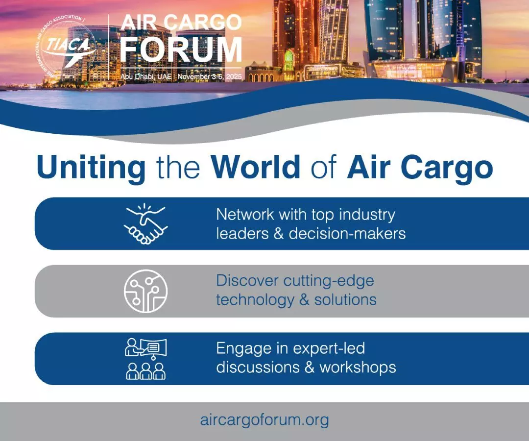 TIACA Air Cargo Forum 2025 | 3–6 November | Etihad Arena, Abu Dhabi
