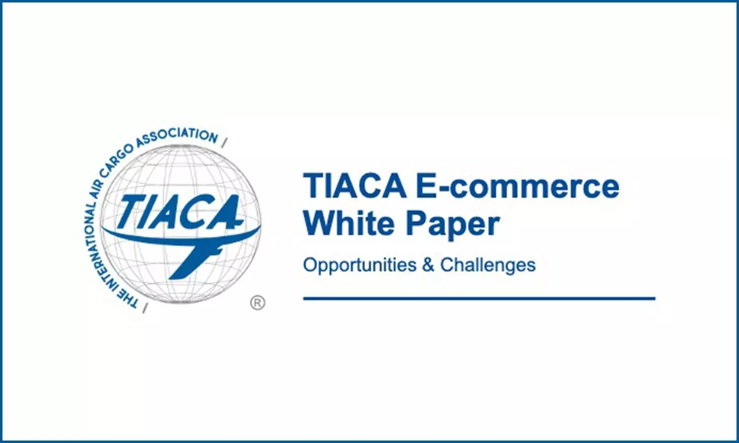 TIACA publishes report on e-commerce trends in air cargo