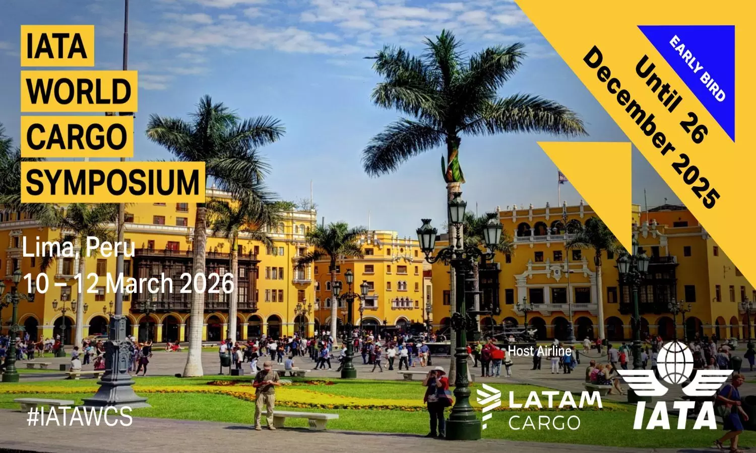 IATA World Cargo Symposium (WCS) 2026 | 10-12 March | Lima, Peru IATA World Cargo Symposium (WCS) 2026 | 10-12 March | Lima, Peru