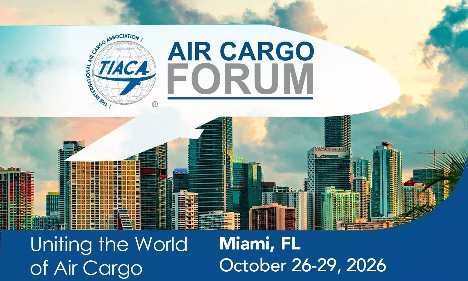 TIACA ACF 2026 to spotlight air cargo trends to geopolitical risks TIACA ACF 2026 to spotlight air cargo trends to geopolitical risks