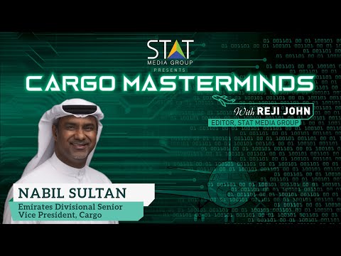 Nabil Sultan, Emirates Divisional Senior Vice President Cargo joins Cargo Masterminds series