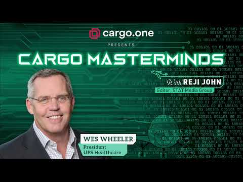 Wes Wheeler, President of UPS Healthcare talks to Cargo Masterminds